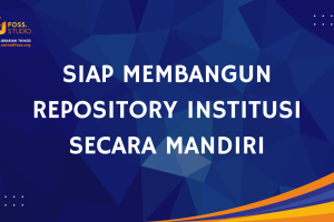 Siap Membangun Repository Institusi Secara Mandiri